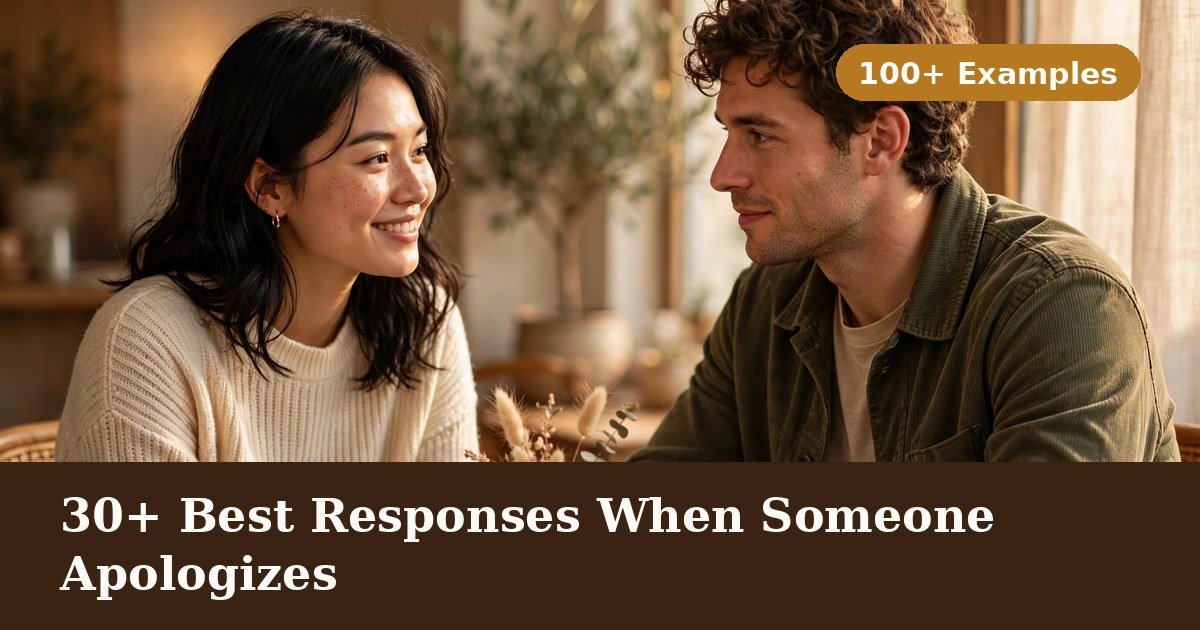 30+ Best Responses When Someone Apologizes (100+ Examples)